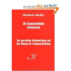 20 Standardf�lle, Zivilrecht, Zur gezielten Vorbereitung auf die �bung f�r Fortgeschrittene