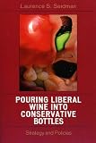 Pouring Liberal Wine into Conservative Bottles: Strategy and Policies