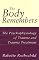 The Body Remembers: The Psychophysiology of Trauma and Trauma Treatment