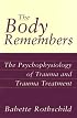 The Body Remembers: The Psychophysiology of Trauma and Trauma Treatment