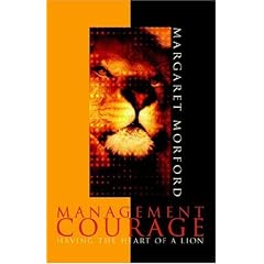 Management Courage: Having the Heart of a Lion
