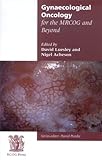 Gynaecological oncology for the MRCOG and beyond