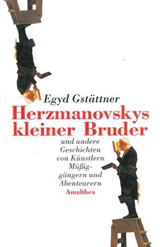 Herzmanovskys kleiner Bruder: und andere Geschichten von Künstlern, Müßiggängern und Abenteurern (German Edition)