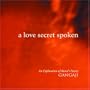 A Love Secret Spoken: An Explanation of Rumi's Poetry