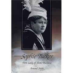Sophie Tucker: First Lady of Show Business