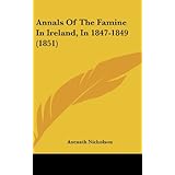 annals of the famine in ireland in 1847 1849 1851