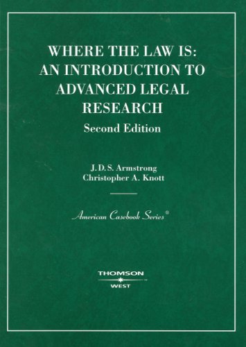 Where the Law Is: An Introduction to Advanced Legal Research