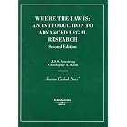 Where the Law Is: An Introduction to Advanced Legal Research by J. D. S. Armstrong