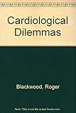 Cardiological dilemmas