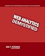 Web Analytics Demystified: A Marketer's Guide to Understanding How Your Web Site Affects Your Business