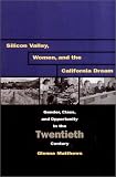 Silicon Valley, Women, and the California Dream: Gender, Class, and Opportunity in the Twentieth Century