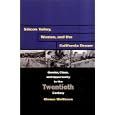 Silicon Valley, Women, and the California Dream: Gender, Class, and Opportunity in the Twentieth Century