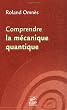 Comprendre la m�canique quantique