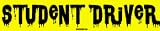 STUDENT DRIVER Bumper Sticker