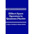 Hilbert Space Operators in Quantum Physics (Computational and Applied Mathematical Physics) by Jiri Blank, Pavel Exner, and Miloslav Havlicek