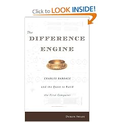 The Difference Engine: Charles Babbage and the Quest to Build the First Computer