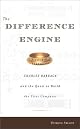 The Difference Engine: Charles Babbage and the Quest to Build the First Computer