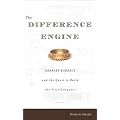 The Difference Engine: Charles Babbage and the Quest to Build the First Computer