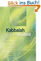 Kabbalah for the Student: Selected Writings of Rav Yehuda Ashlag, Rav Baruch Ashlag & Other Prominent Kabbalists