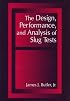 The Design, Performance, and Analysis of Slug Tests