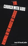 The Church with AIDS: Renewal in the Midst of Crisis 