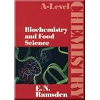 Biochemistry and Food Science (A-Level Chemistry) by  Dr Edgar Birmingham, Edgar Birmingham, and E. N. Ramsden
