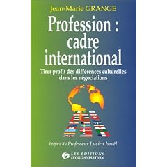 Profession : cadre international. Tirer profit des diff�rences culturelles dans les n�gociations