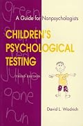 Children's Psychological Testing : A Guide for Nonpsychologists, Third Edition
