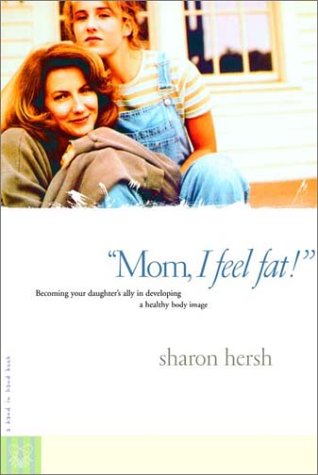Mom, I Feel Fat: Becoming Your Daughter