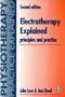 Electrotherapy Explained: Principles and Practice (Physiotherapy Practice Explained)