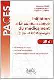 Initiation a la connaissance du medicament l'ue6 en fiches & exercices
