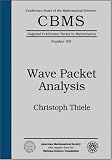 Wave Packet Analysis (Cbms Regional Conference Series in Mathematics)
