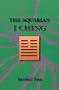 The Aquarian I Ching: Or I Ching, the Aquarian