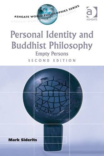 Personal Identity and Buddhist Philosophy: Empty Persons (Ashgate World Philosophies Series)