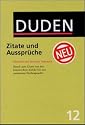 Der Duden, 12 Bde., Bd.12, Duden Zitate und Ausspr&uuml;che (Der Duden in 12 Banden)