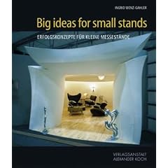 Big Ideas for Small Stands: Kleine Messest�nde ganz gro�