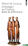 L'Etranger ou l'union dans la diff�rence