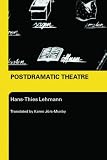 Postdramatic Theatre Postdramatic Theatre