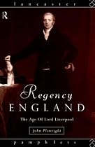 Regency England: Age of Lord Liverpool (Lancaster Pamphlets)