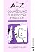 An A-Z of Counselling Theory and Practice