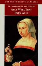 The Oxford Shakespeare: All's Well that Ends Well (Oxford World's Classics)