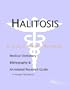 Halitosis - A Medical Dictionary, Bibliography, and Annotated Research Guide to Internet References