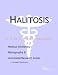 bad breath - Halitosis - A Medical Dictionary, Bibliography, and Annotated Research Guide to Internet References
