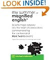 My Summer of Magnified English: A Serio-tragic Odyssey Into the Heart of Celebrations Commemorating the Centennial of Mark Twain's Death: Volume One - June