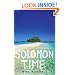 Solomon Time: Adventures in the South Pacific