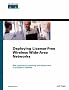 Deploying License-Free Wireless Wide-Area Networks (Networking Technology) Deploying License-Free Wireless Wide-Area Networks (Networking Technology)