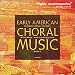 Early American Choral Music, Vol. 1