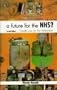 A Future for the Nhs : Health Care for the Millennium