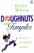 Doughnuts and Temples: Be Nice to the Body God Gave You!