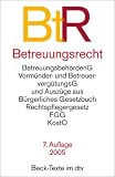 Betreuungsrecht: BetreuungsbehördenG, Vormünder- und BetreuervergütungsG und Auszüge aus: Bürgerliches Gesetzbuch, Rechtspflegergesetz, FGG, KostO